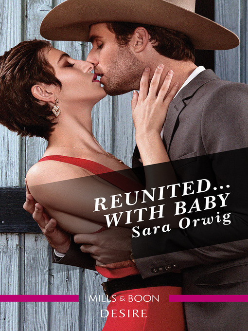 Title details for Reunited...With Baby by Sara Orwig - Available